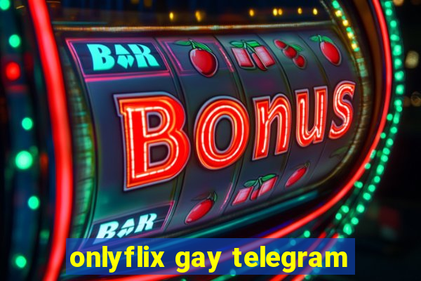 onlyflix gay telegram